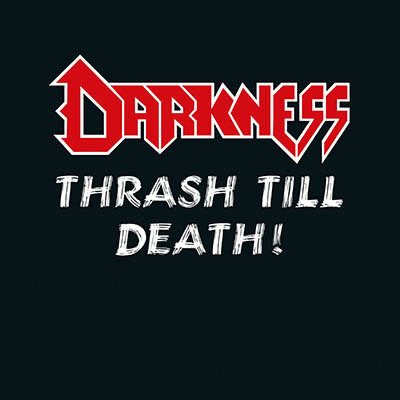 Darkness (GER) : Thrash till Death!